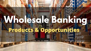 Wholesale Banking Explained  Wholesale Banking Products amp Opportunities  JAIIB PPB [upl. by Rehctaht]