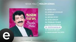 Üzgün Bakışlar Müslüm Gürses Official Audio üzgünbakışlar müslümgürses  Esen Müzik [upl. by Weinshienk]