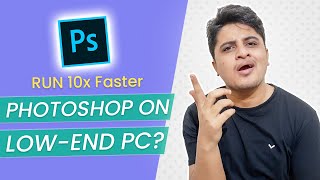 How to run Photoshop on Lowend PC  Run Photoshop faster  Photoshop tips and tricks 2021 [upl. by Flavio]