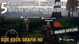 5 Game Survival MULTIPLAYER Offline 3D Paling Realistis Dengan Size Kecil Grafik HD [upl. by Drarej]