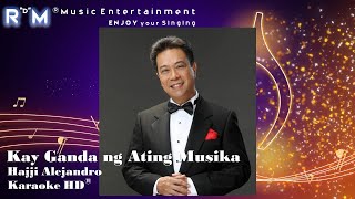 Kay Ganda ng Ating Musika  Hajji Alejandro ®Karaoke HD [upl. by Helge]