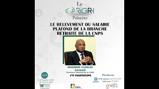 RIGRH WEBINAIRE sur  LE RELEVEMENT DU SALAIRE PLAFOND DE LA BRANCHE RETRAITE DE LA CNPS  280121 [upl. by Cirenoj]