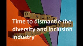 The current practice of seeking to impose diversity and inclusion is harming British society [upl. by Sherm]