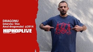 DRAGONU  ANUL DRAGONULUI 2014 LIVE  INTERVIU  HIPHOPLIVE [upl. by Beach905]