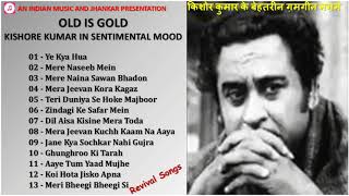 OLD IS GOLD  Kishore Kumar In Sentimental Mood  Revival Songs किशोर कुमार के बेहतरीन ग़मगीन नग़मे [upl. by Ainala426]