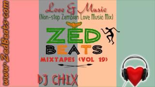 ZedBeats Mixtapes Vol 19  Love amp Music NonStop Zambian Love Songs Mix [upl. by Nadabas]