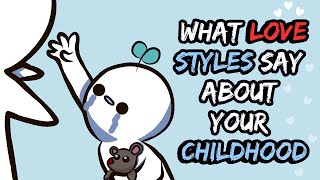 What Your Love Style Says About Your Childhood [upl. by Sirtimid]