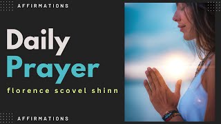 Powerful Daily Prayer  Florence Scovel Shinn Affirmations 🙏🏻💫 [upl. by Marzi]