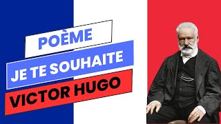 Poème quotJe te souhaite de Victor Hugoquot [upl. by Kcirad]