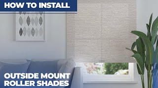 How to Install Outside Mount Roller Shades with Exposed Roll [upl. by Russo]