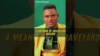 4 MEANING OF GRAVEYARD DREAMS spiritual dreammeaning prophetic [upl. by Thane440]