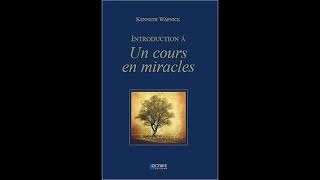 AUDIO COMPLET Introduction à Un cours en miracles Kenneth Wapnick [upl. by Nickola22]