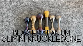 Knucklebone  Titanium Blasted Slimini Edition June 2023 with size comparisons [upl. by Anaitit]