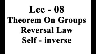 Lec  08 Theorem on Groups  IIT JAM  CSIR UGC NET  GATE MA  B Sc [upl. by Adirehs574]