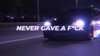 NEVER GAVE A FCK [upl. by Stuppy]