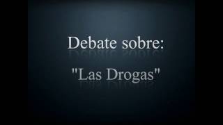 Debate acerca de las drogas [upl. by Dhar]