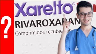 XARELTO Para que Sirve el Xarelto y Como se toma  Todo Y MAS 💊 [upl. by Ahcatan]