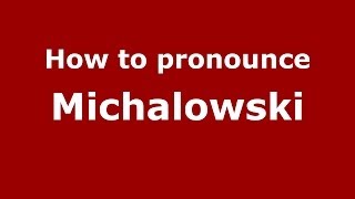 How to pronounce Michalowski PolishPoland  PronounceNamescom [upl. by Suiramed]