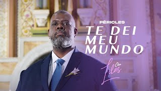 Péricles  Te Dei Meu Mundo Videoclipe Oficial [upl. by Kassaraba]