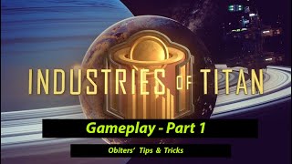 Industries of Titan  2024 Obiters Steam Gameplay [upl. by Tedmund]