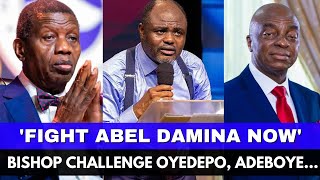 Fight Abel Damina Now Bishop Calls Adeboye Oyedepo Others [upl. by Almallah]