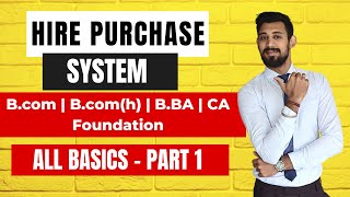 Hire Purchase System  All Basics  Part 1  BCOMBBAUG Courses [upl. by Lila161]