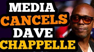 Dave Chappelle CANCELLED Media TRIES and WRECKS ITSELF [upl. by Elodie833]