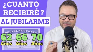 ¿CUANTO RECIBIRAS SI TE JUBILAS A LOS 62 ¿CUAL ES LA MEJOR EDAD PARA RECLAMAR EL SEGURO SOCIAL [upl. by Amjan]