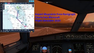 Create and import Navigraph charts Flight Plan into Microsoft Flight Simulator 2020 [upl. by Bloem]