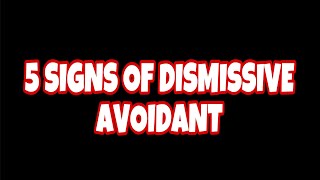 NEW UPLOAD 5 Signs You Have Dismissive Avoidant Attachment Style [upl. by Eeliah]