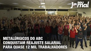 Metalúrgicos do ABC conquistam reajuste salarial para quase 12 mil trabalhadores [upl. by Tillio]