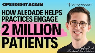 Aledade’s Patient Engagement Playbook  Douglas Streat COO Aledade Care Solutions [upl. by Enelrats]