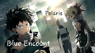 Nightcore  Polaris  Blue Encount [upl. by Enajaras362]