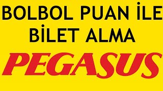 Pegasus Bolbol Puan İle Bilet Alma Nasıl Yapılır [upl. by Madox]