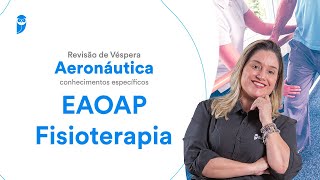 Revisão de Véspera Aeronáutica EAOAP Conhecimentos específicos  Fisioterapia [upl. by Quartas851]