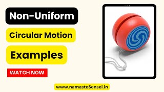 5 Non Uniform Circular Motion Examples In Physics amp Daily Life [upl. by Rhoda]