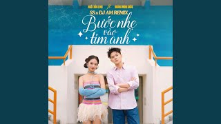 Bước Nhẹ Vào Tim Anh SS x DJ AM Remix [upl. by Stark]