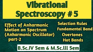 VibrationalSpectroscopySelection rules of Anharmonic Oscillator fundamental bandovertonehot band [upl. by Byrle]