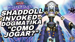 DECK SHADDOLL INVOKED DOGMATIKA TUTORIAL DE COMO JOGAR  MASTER DUEL [upl. by Atram]