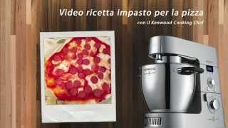 ♨ VIDEO RICETTE KENWOOD Impasto base pizza con Kenwood Cooking Chef [upl. by Anegal140]