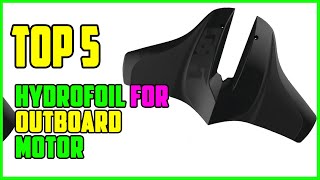 TOP 5 Best Hydrofoil for Outboard Motor 2023 [upl. by Aisatsan951]