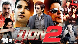 Don 2 Full Movie  Shah Rukh Khan  Priyanka Chopra  Lara Dutta  Boman Irani  Review amp Facts HD [upl. by Sung293]