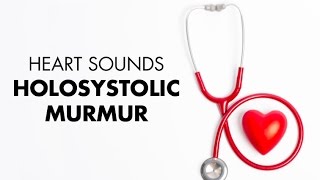 Holosystolic Murmur  Heart Sounds  MEDZCOOL [upl. by Sacul]