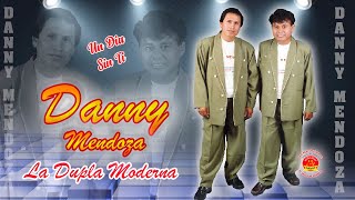 DANNY MENDOZA Y ETELVINO MENDOZA ♫ ALBUM COMPLETO UN DIA SIN TI ♫ VIDEO CLIPDANNY PRODUCCIONES ™✔ [upl. by Enilarac5]