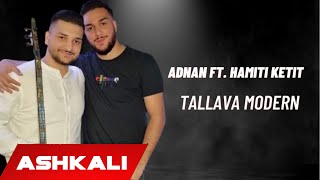 Adnan Miftari ft Hamiti Ketit amp Ertan Avduli  Tallava Modern 2021Per Rudin nga Amerika [upl. by Dickens]