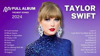 Taylor Swift Songs Playlist 2024  Taylor Swift Greatest Hits [upl. by Held]