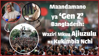 Maandamano ya ‘Gen Z’ Bangladesh Waziri Mkuu Ajiuzulu na Kukimbia Nchi [upl. by Ahsinac]