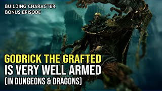 How to Play Godrick the Grafted in Dungeons amp Dragons Elden Ring Build for DampD 5e [upl. by Oirretna]