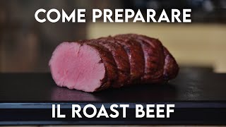 IL ROAST BEEF PERFETTO  Tutti i passaggi spiegati [upl. by Merrell]