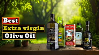 Which Is The Best Olive Oil Right Now Top 5 Best Extra Virgin Olive Oils 2024 [upl. by Alhak35]